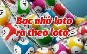 bạc nhớ ra theo lô tô